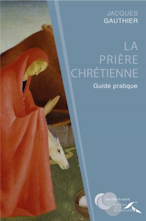 Cover of the book La prière chrétienne : guide pratique by Nadine MONFILS