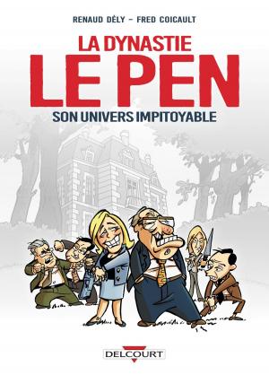 Cover of the book Dynastie Le Pen, son univers impitoyable by Jean-Christophe Camus, Lilian Thuram, Benjamin Chaud