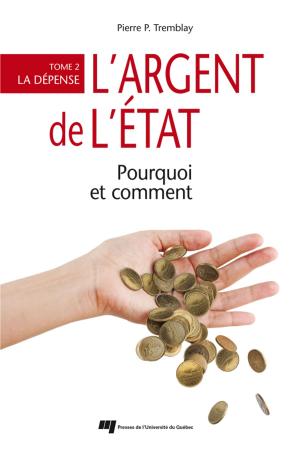 Cover of the book L'argent de l'État : pourquoi et comment by Diane-Gabrielle Tremblay, Marco Alberio