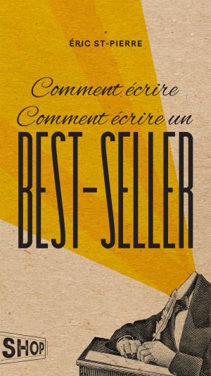 Cover of the book Comment écrire Comment écrire un best-seller by Jean-Marc Piotte, Jean-Pierre Couture