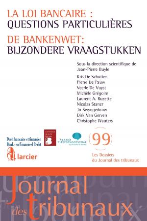Book cover of La loi bancaire : questions particulières / De bankenwet : bijzondere vraagstukken