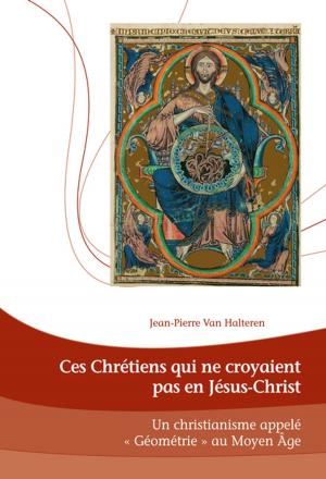 Cover of the book Ces Chrétiens qui ne croyaient pas en Jésus-Christ by Christoph Hambusch
