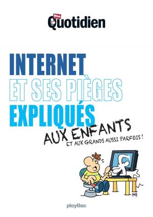 Cover of the book Mon Quotidien - Internet et ses pièges expliqués aux enfants by Claire Ubac