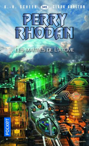 Cover of the book Perry Rhodan n°345 - Les Maîtres de l'atome by Stacy GREGG, Stacy GREGG