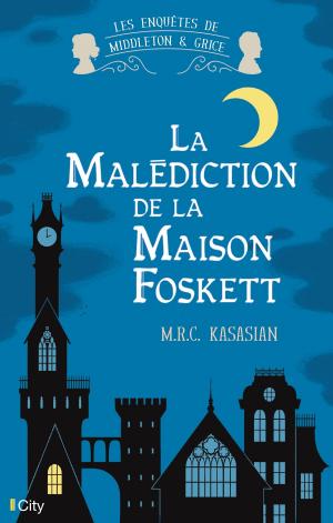 Cover of the book La malédiction de la maison Foskett by Marie R.