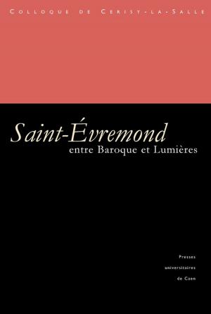Cover of Entre Baroque et Lumières : Saint-Évremond (1614-1703)