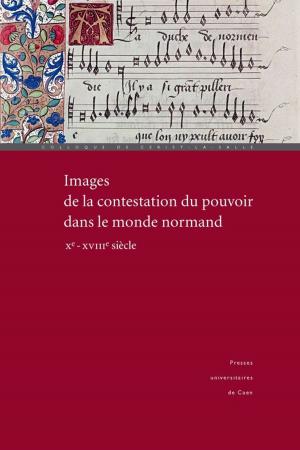 Cover of the book Images de la contestation du pouvoir dans le monde normand (xe-xviiie siècle) by Collectif