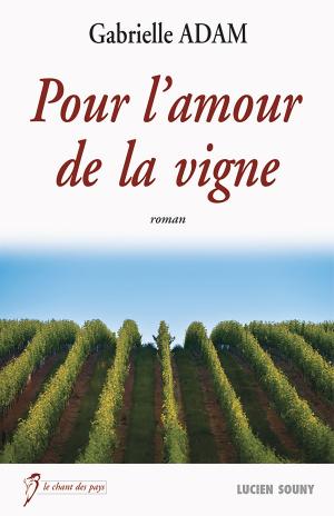 Cover of the book Pour l'amour de la vigne by Astra Crompton