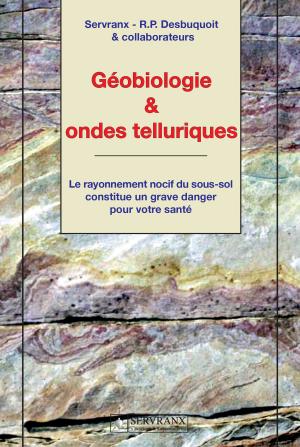 Cover of the book Géobiologie & ondes telluriques by Dr Laurent Souriau