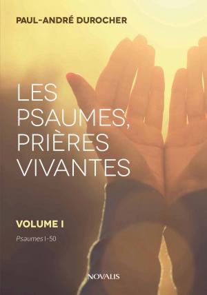 Cover of the book Les psaumes, prières vivantes by Paul-André Durocher