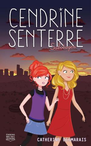 Cover of the book Cendrine Senterre 3 - Sabotages by Céline Daignault, Léonard Priest