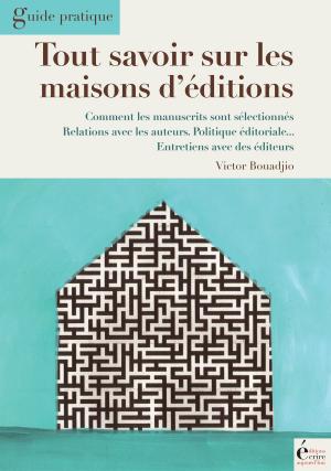 Cover of the book Tout savoir sur les maisons d'édition by Louis Timbal-Duclaux