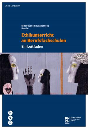 Cover of the book Ethikunterricht an Berufsfachschulen by Herbert Luthiger, Markus Wilhelm, Claudia Wespi, Susanne Wildhirt