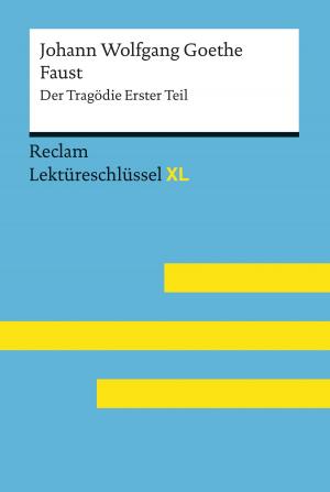Book cover of Faust I von Johann Wolfgang Goethe: Lektüreschlüssel mit Inhaltsangabe, Interpretation, Prüfungsaufgaben mit Lösungen, Lernglossar