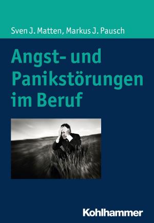 Cover of the book Angst- und Panikstörungen im Beruf by Josef Möllers, Heinrich Greving