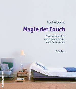 Cover of the book Magie der Couch by Elisabeth Hertenstein, Kai Spiegelhalder, Anna Johann, Dieter Riemann, Anil Batra, Fritz Hohagen
