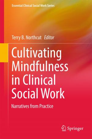 Cover of the book Cultivating Mindfulness in Clinical Social Work by K.C. Wang
