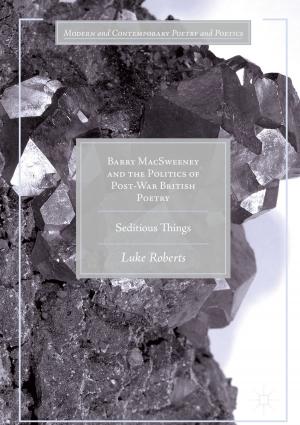 Cover of the book Barry MacSweeney and the Politics of Post-War British Poetry by Joseph N. Pelton, Indu B. Singh