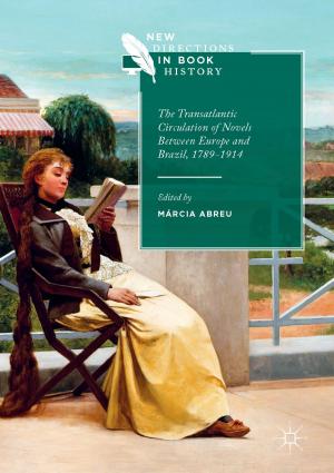 bigCover of the book The Transatlantic Circulation of Novels Between Europe and Brazil, 1789-1914 by 