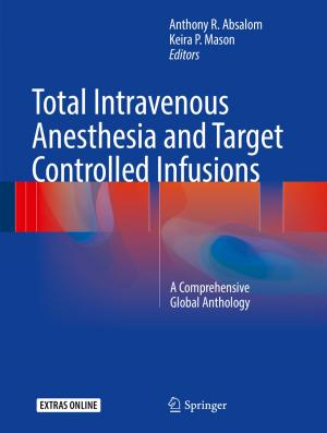 Cover of the book Total Intravenous Anesthesia and Target Controlled Infusions by 