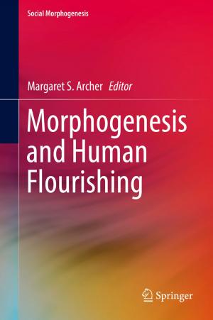Cover of the book Morphogenesis and Human Flourishing by Milan Bayer, Lenka Franeková, Helena Tauchmannová, Zdenko Killinger, Miroslav Ferenčík, Kamlesh Sheth, Mariá Kovarová