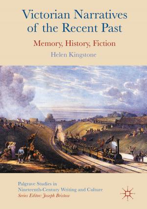 Cover of the book Victorian Narratives of the Recent Past by Thijs van den Broek, Wim Beenakker, Walter D. Suijlekom