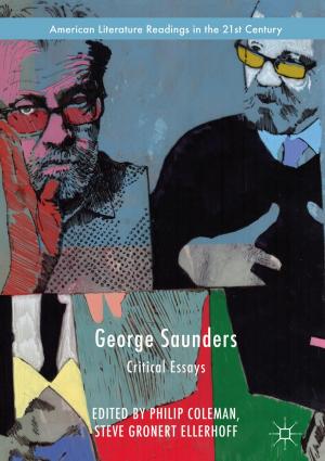 Cover of the book George Saunders by Cristina Bunget, Laine Mears, Wesley A. Salandro, Joshua J. Jones, John T. Roth