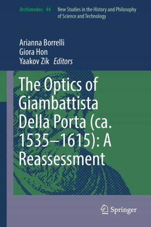 Cover of the book The Optics of Giambattista Della Porta (ca. 1535–1615): A Reassessment by Yves Sucaet, Wim Waelput