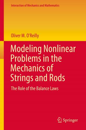 Cover of the book Modeling Nonlinear Problems in the Mechanics of Strings and Rods by M. Khalid Jawed, Alyssa Novelia, Oliver M. O'Reilly