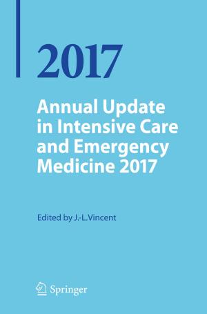 Cover of the book Annual Update in Intensive Care and Emergency Medicine 2017 by Bjorn H. Nordtveit