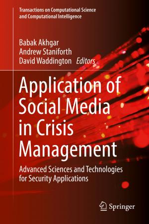 Cover of the book Application of Social Media in Crisis Management by Joseph Colombo, Rohit Arora, Nicholas L. DePace, Aaron I. Vinik