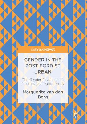 Cover of the book Gender in the Post-Fordist Urban by Farzana Chowdhury, Sameeksha Desai, David B. Audretsch
