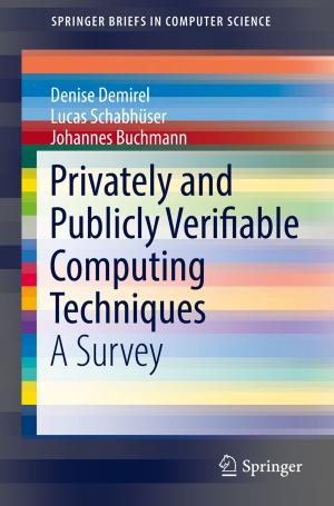 Cover of the book Privately and Publicly Verifiable Computing Techniques by Arash Heydarian Pashakhanlou