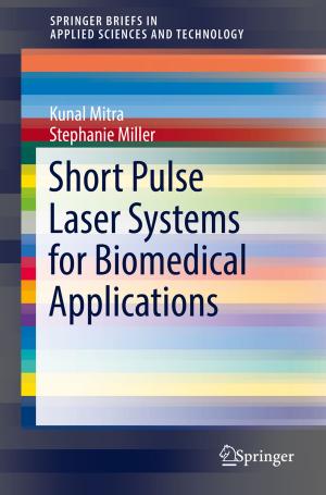 Cover of the book Short Pulse Laser Systems for Biomedical Applications by Ramon Garcia-Hernandez, Michel Lopez-Franco, Edgar N. Sanchez, Alma y. Alanis, Jose A. Ruz-Hernandez