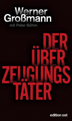 Cover of the book Der Überzeugungstäter by Frank Schumann
