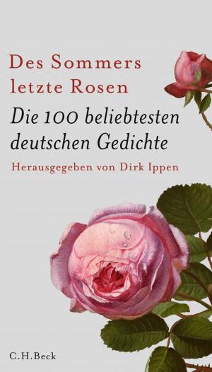 Cover of the book Des Sommers letzte Rosen by Kurt Bayertz