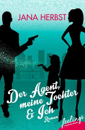 Cover of the book Der Agent, meine Tochter & Ich by Lina Barold