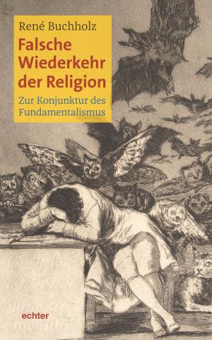 Cover of the book Falsche Wiederkehr der Religion by Hildegard Wustmans, Echter Verlag