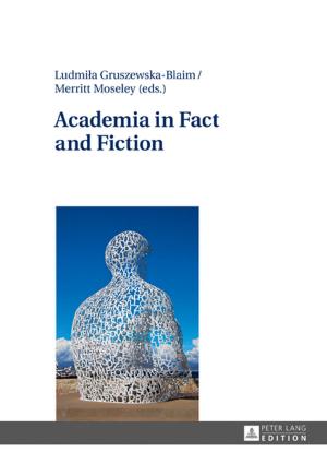 Cover of the book Academia in Fact and Fiction by Ulrich Engel, Gemma Paredes Suárez, Maria José Domínguez Vázquez
