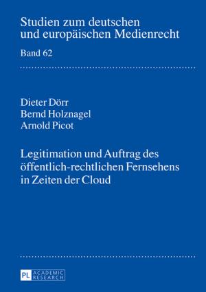Cover of the book Legitimation und Auftrag des oeffentlich-rechtlichen Fernsehens in Zeiten der Cloud by Katayon Meier