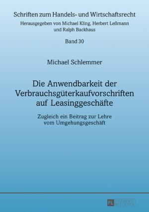 Cover of the book Die Anwendbarkeit der Verbrauchsgueterkaufvorschriften auf Leasinggeschaefte by Antonio López
