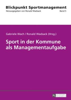 Cover of the book Sport in der Kommune als Managementaufgabe by Kathrin Pavic