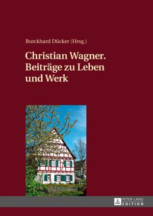 Cover of the book Christian Wagner. Beitraege zu Leben und Werk by Nancy-Lou Patterson