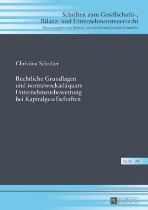 Cover of the book Rechtliche Grundlagen und normzweckadaequate Unternehmensbewertung bei Kapitalgesellschaften by Doris Malischnig