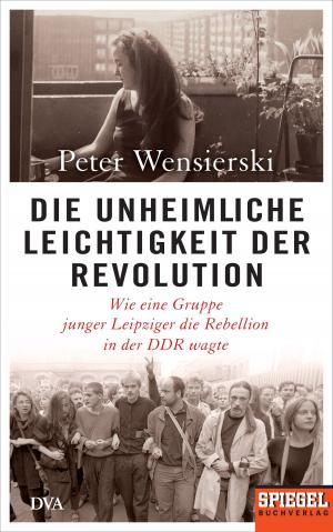 Cover of the book Die unheimliche Leichtigkeit der Revolution by Christopher B. Krebs