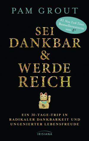 Book cover of Sei dankbar und werde reich
