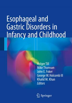 Cover of the book Esophageal and Gastric Disorders in Infancy and Childhood by Christian Armbrüster