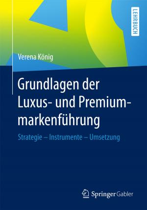Cover of the book Grundlagen der Luxus- und Premiummarkenführung by Markus Kaiser