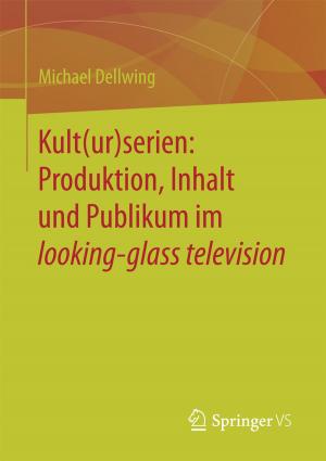 Cover of the book Kult(ur)serien: Produktion, Inhalt und Publikum im looking-glass television by Jonathan Hofmann, Sandra Schmolz