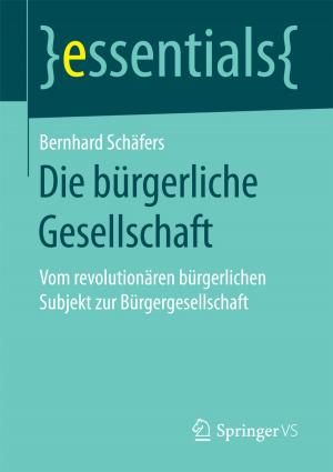 Cover of the book Die bürgerliche Gesellschaft by Sebastian Fischer, Florian Fischer, Malte Kleinschmidt, Dirk Lange